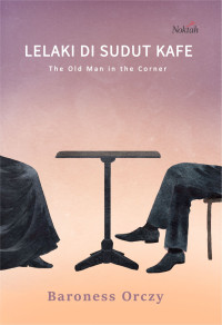 Image of LELAKI DI SUDUT KAFE : THE OLD MAN IN THE CORNER