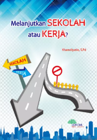 MELANJUTKAN SEKOLAH ATAU KERJA?