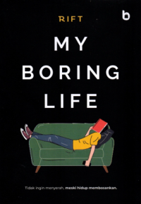 MY BORING LIFE